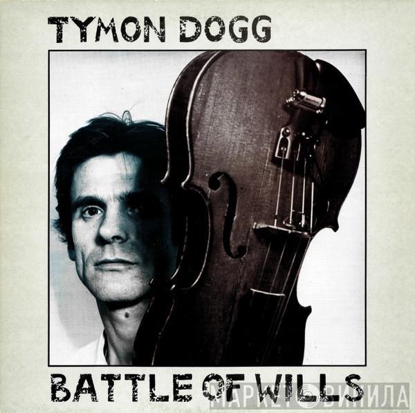 Tymon Dogg - Battle Of Wills