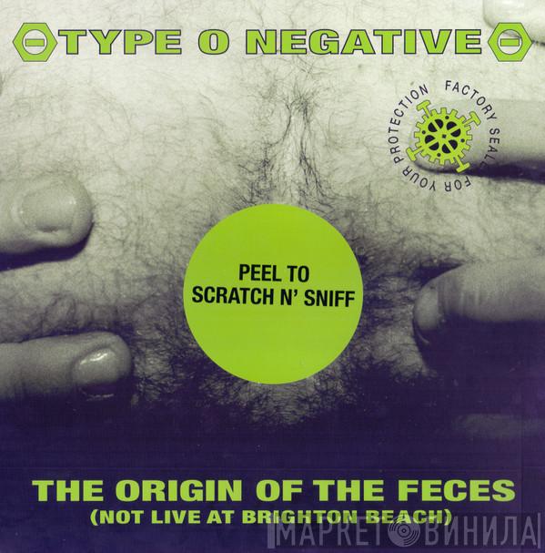  Type O Negative  - The Origin Of The Feces (Not Live At Brighton Beach)