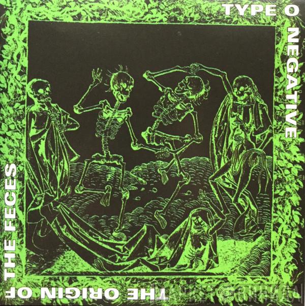 Type O Negative - The Origin Of The Feces