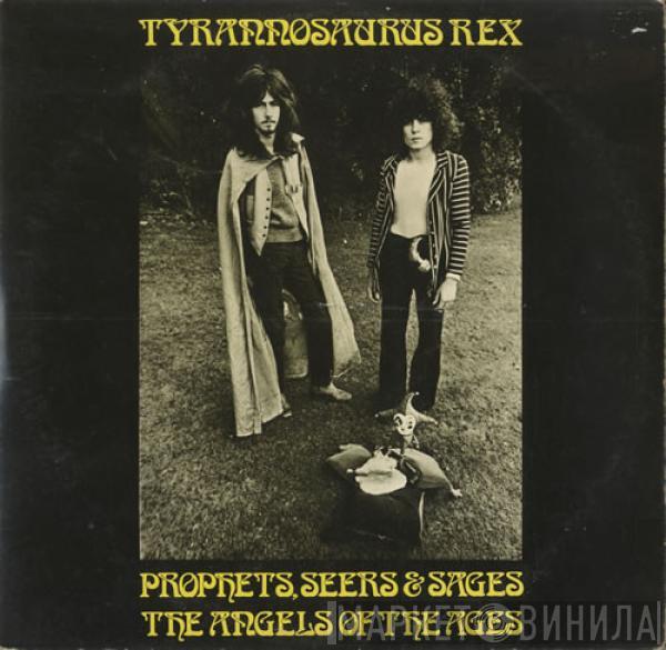 Tyrannosaurus Rex - Prophets, Seers & Sages, The Angels Of The Ages / My People Were Fair And Had Sky In Their Hair... But Now They're Content To Wear Stars On Their Brows