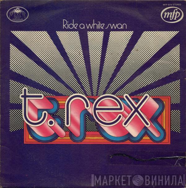Tyrannosaurus Rex - Ride A White Swan
