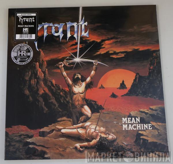 Tyrant  - Mean Machine