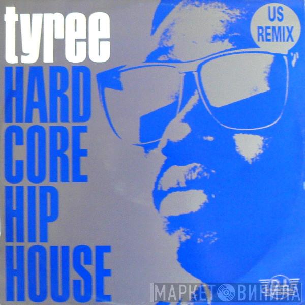  Tyree Cooper  - Hardcore Hip House (US Remix)