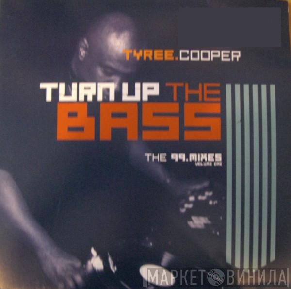  Tyree Cooper  - Turn Up The Bass (The '99 Mixes Volume One)