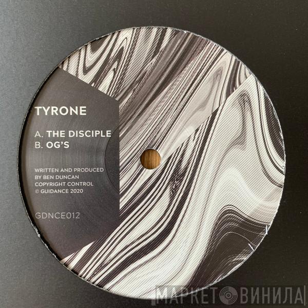 Tyrone  - The Disciple / OG's