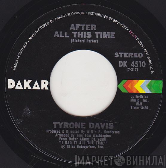  Tyrone Davis  - After All This Time / Come And Get This Ring
