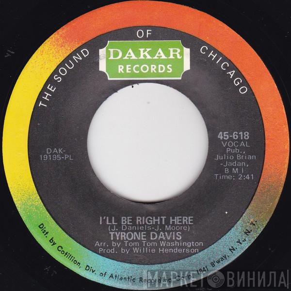  Tyrone Davis  - I'll Be Right Here / Just Because Of You
