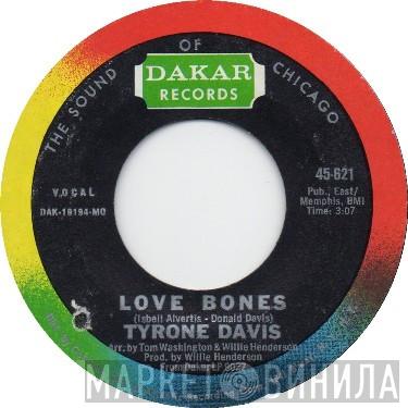  Tyrone Davis  - Love Bones / Let Me Back In