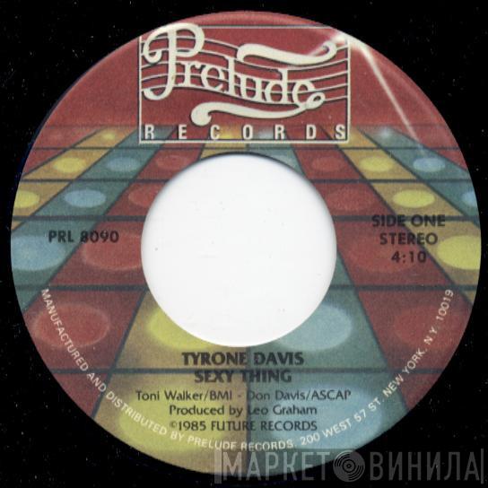  Tyrone Davis  - Sexy Thing / Save Me