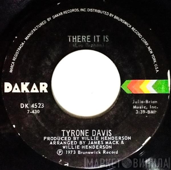  Tyrone Davis  - There It Is / You Wouldn't Believe