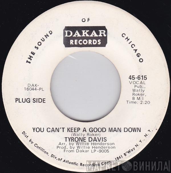  Tyrone Davis  - You Can't Keep A Good Man Down / If I Didn't Love You