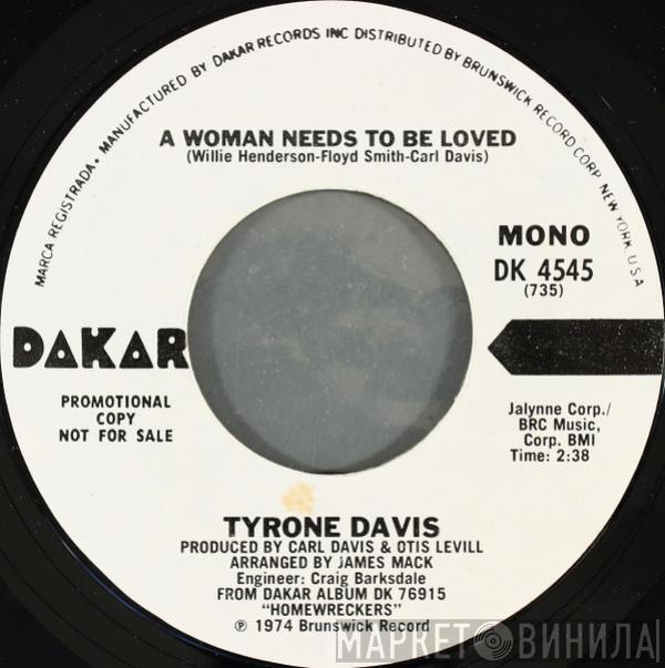 Tyrone Davis - A Woman Needs To Be Loved