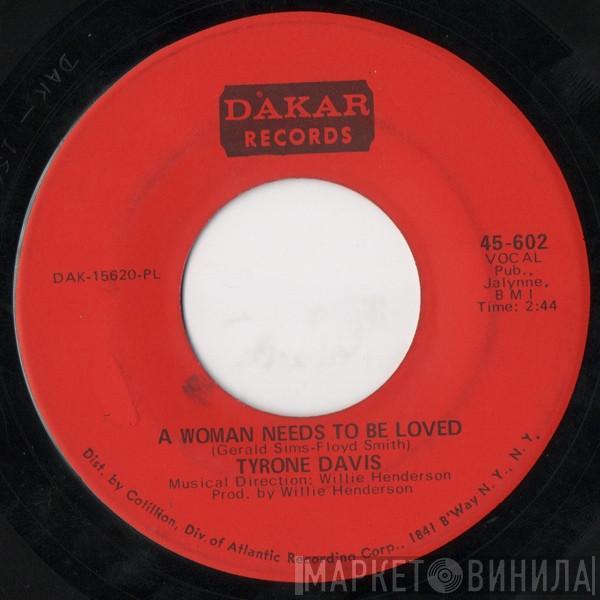 Tyrone Davis - A Woman Needs To Be Loved