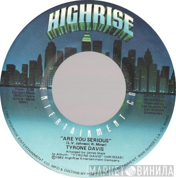 Tyrone Davis - Are You Serious