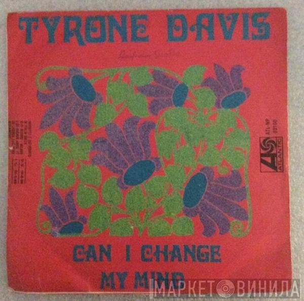  Tyrone Davis  - Can I Change My Mind