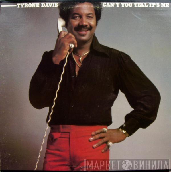 Tyrone Davis - Can't You Tell It's Me
