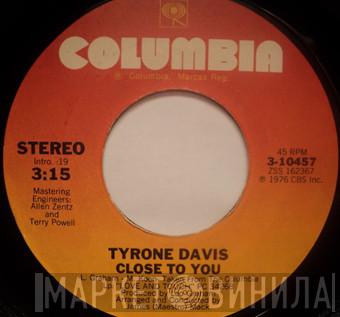 Tyrone Davis - Close To You