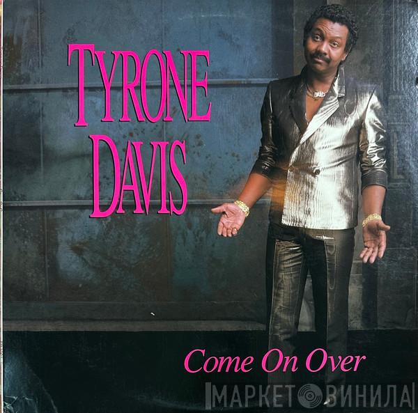 Tyrone Davis - Come On Over