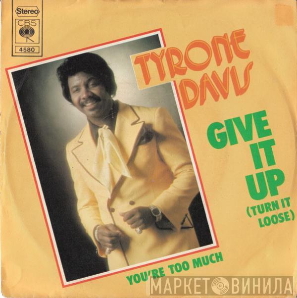  Tyrone Davis  - Give It Up (Turn It Loose)