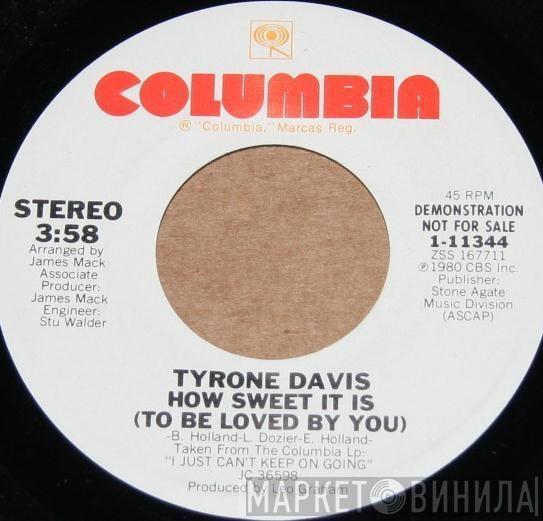 Tyrone Davis  - How Sweet It Is (To Be Loved By You)