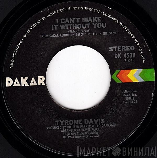  Tyrone Davis  - I Can't Make It Without You