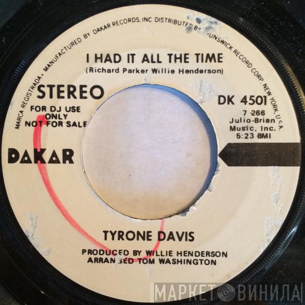  Tyrone Davis  - I Had It All The Time