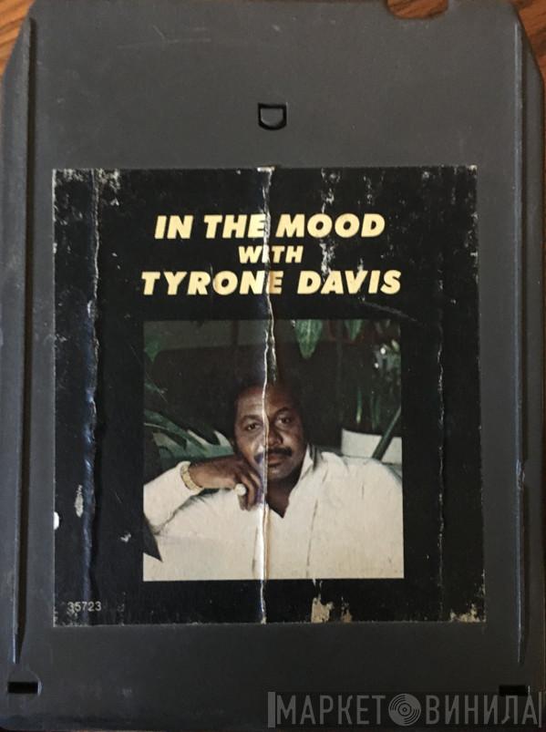  Tyrone Davis  - In The Mood With Tyrone Davis