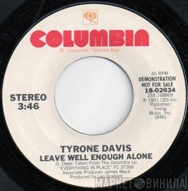  Tyrone Davis  - Leave Well Enough Alone