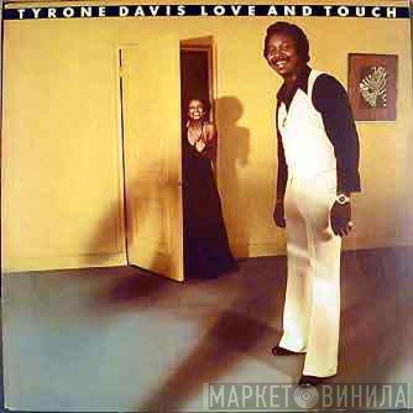  Tyrone Davis  - Love And Touch