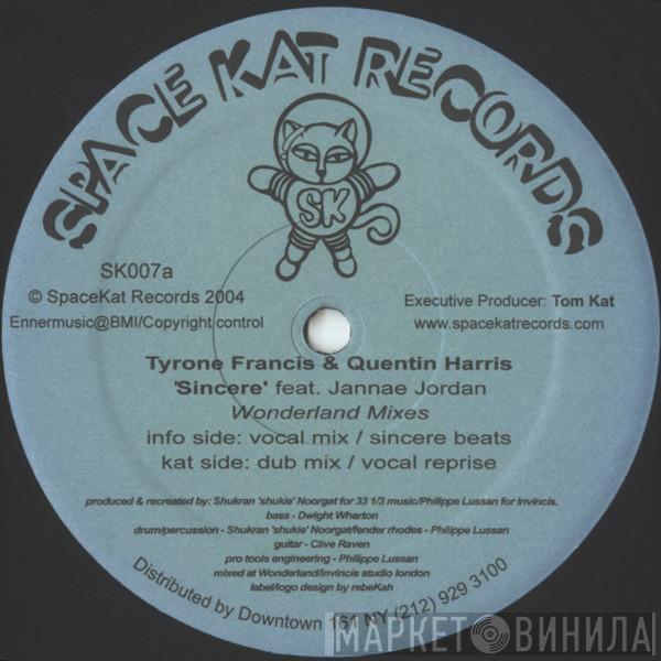 Tyrone Francis & Quentin Harris, Jannae Jordan - Sincere (Wonderland Mixes)