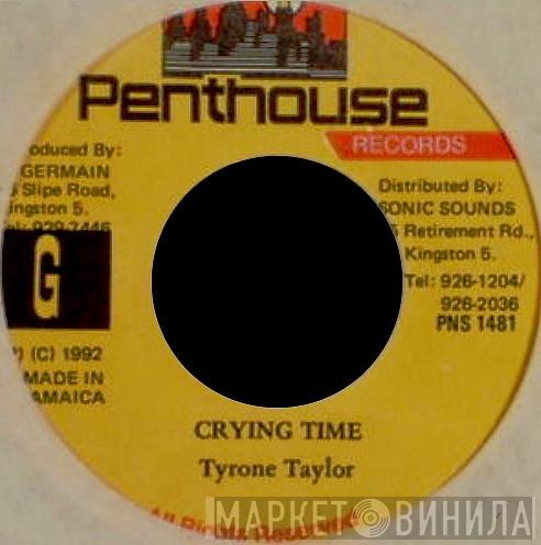 Tyrone Taylor - Crying Time