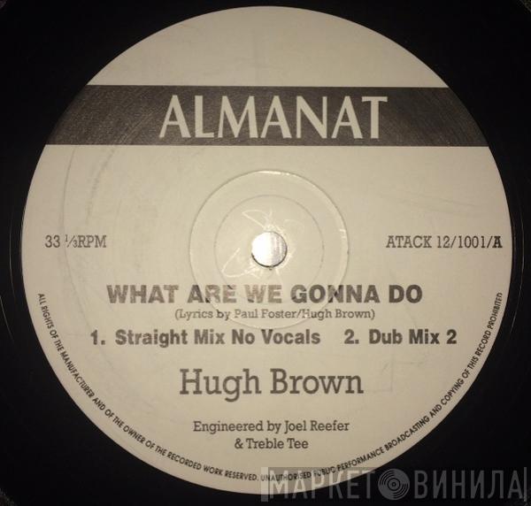 U Brown - What Are We Gonna Do