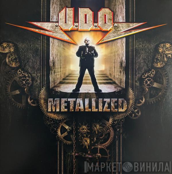 U.D.O.  - Metallized