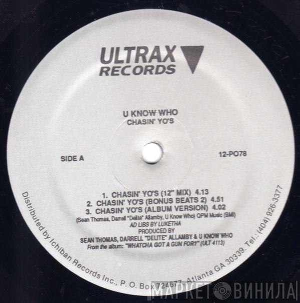 U Know Who? - Chasin' Yo's