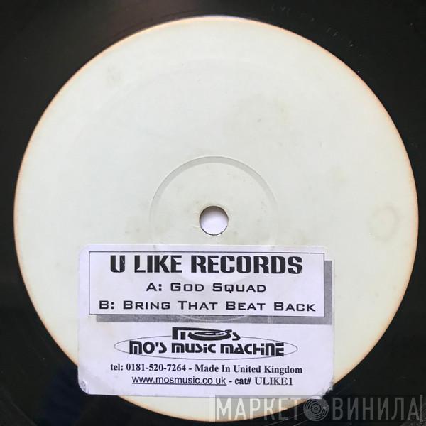 U Like - God Squad - Bring That Beat Back