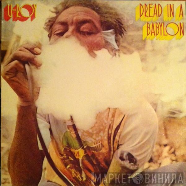  U-Roy  - Dread In A Babylon