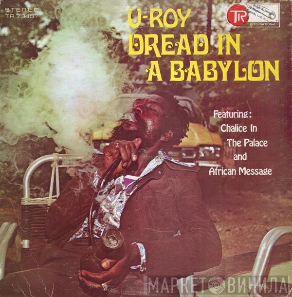 U-Roy - Dread In A Babylon