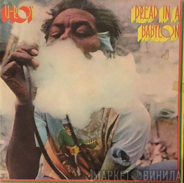  U-Roy  - Dread In A Babylon