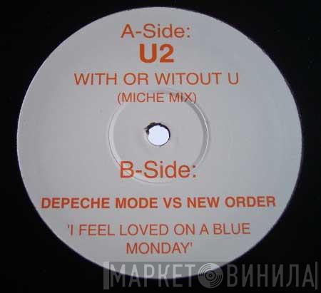 U2, Depeche Mode, New Order - With Or Without U / I Feel Loved On A Blue Monday