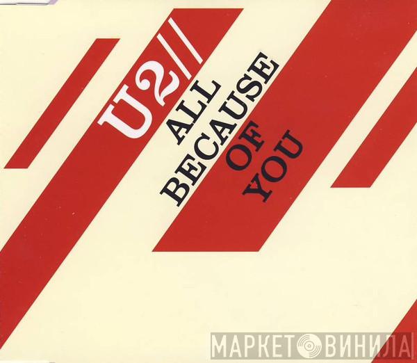  U2  - All Because Of You