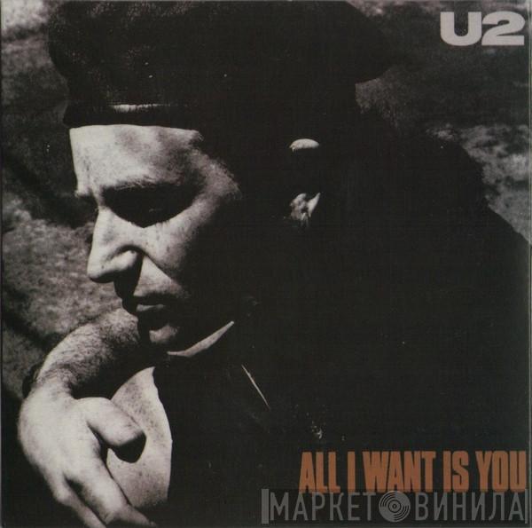  U2  - All I Want Is You