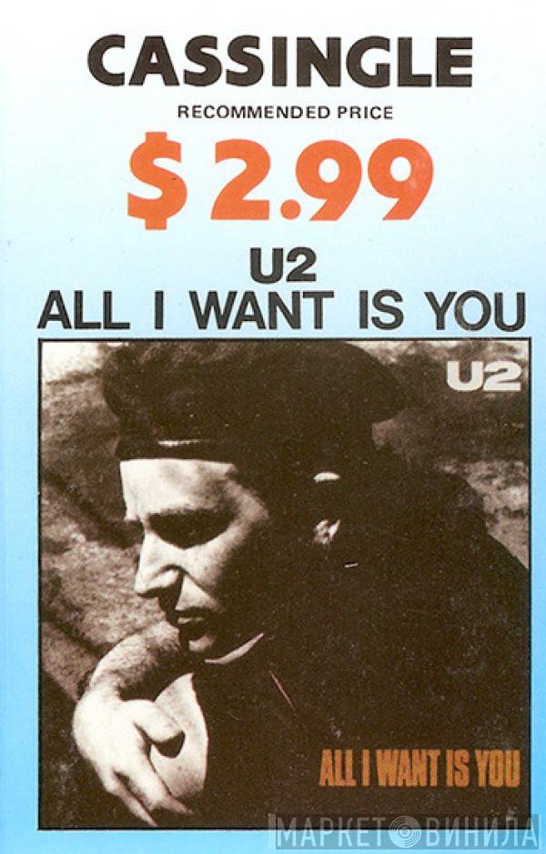  U2  - All I Want Is You