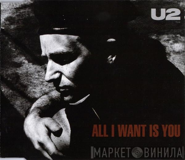  U2  - All I Want Is You