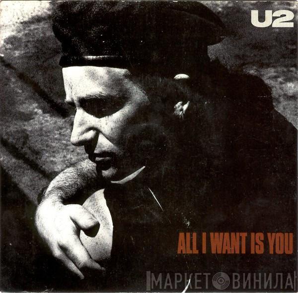  U2  - All I Want Is You