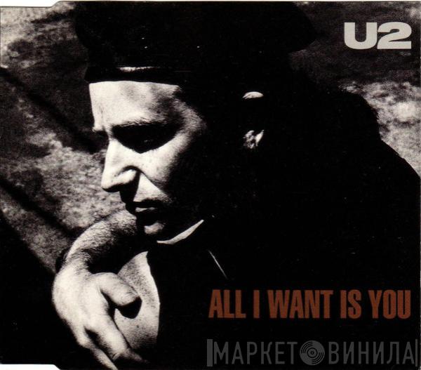  U2  - All I Want Is You