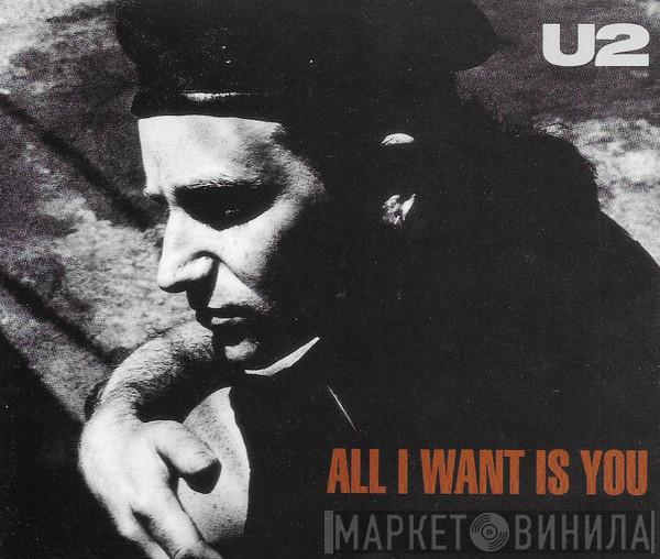  U2  - All I Want Is You