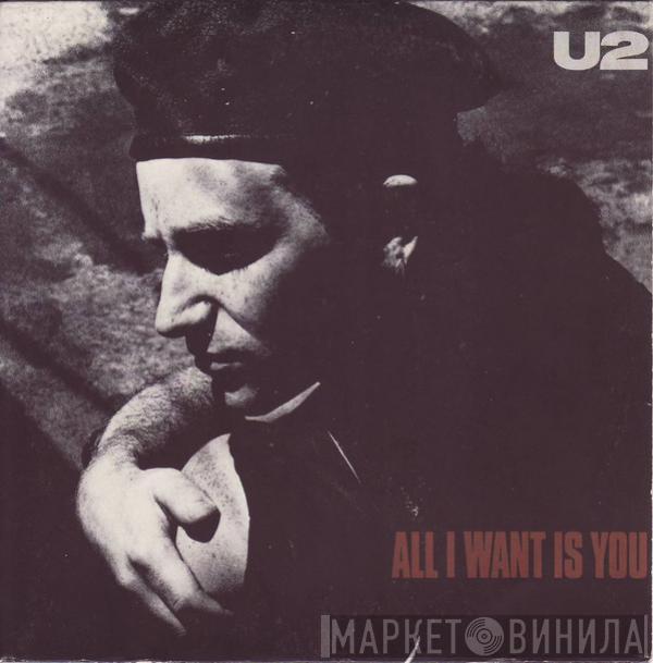 U2  - All I Want Is You