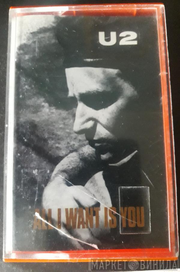  U2  - All I Want Is You
