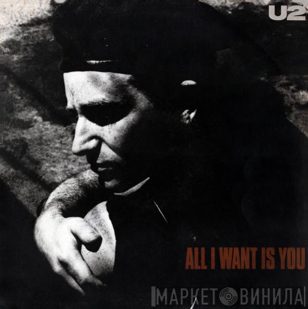  U2  - All I Want Is You