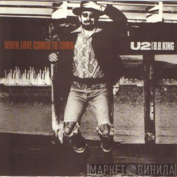 U2, B.B. King - When Love Comes To Town
